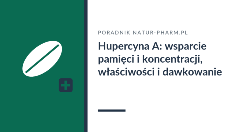 Hupercyna A: wsparcie pamięci i koncentracji, właściwości i dawkowanie